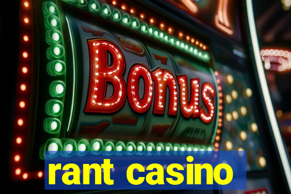 rant casino