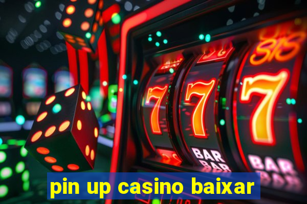 pin up casino baixar