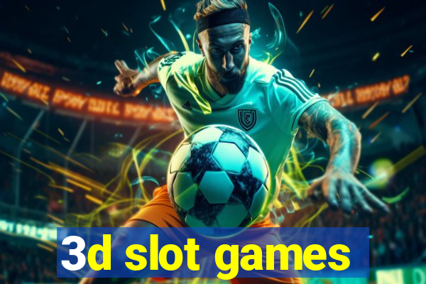 3d slot games