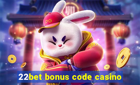 22bet bonus code casino