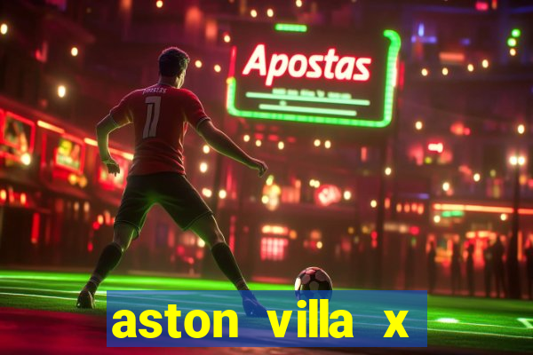 aston villa x chelsea palpite