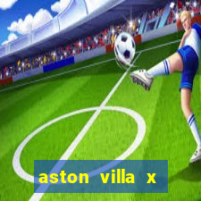 aston villa x chelsea palpite