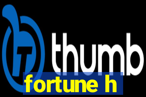 fortune h