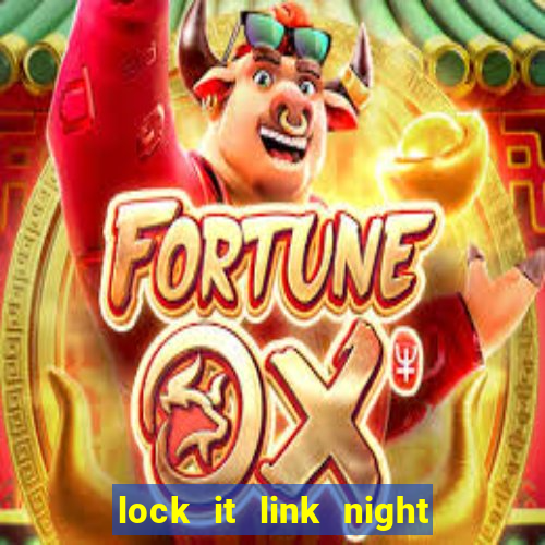 lock it link night life slot