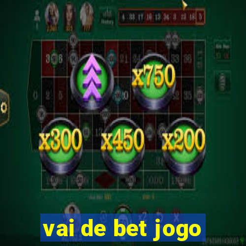 vai de bet jogo