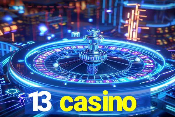 13 casino