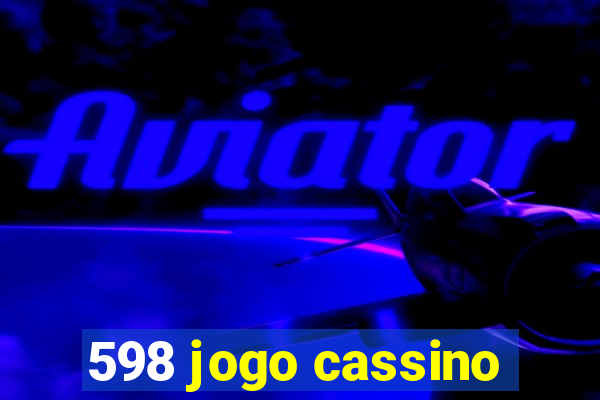 598 jogo cassino