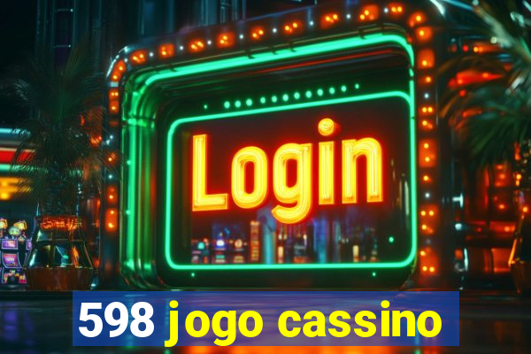 598 jogo cassino