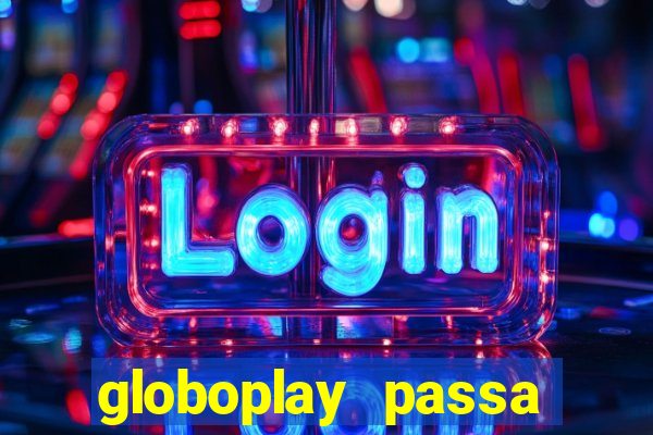 globoplay passa jogo ao vivo