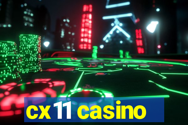 cx11 casino