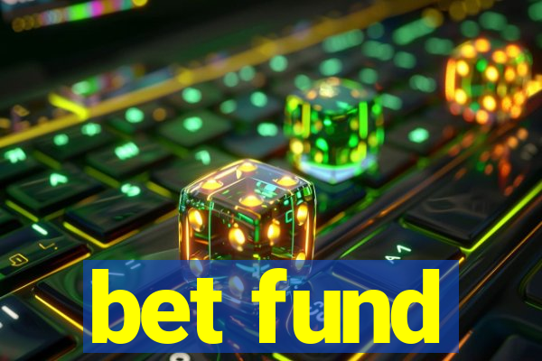 bet fund