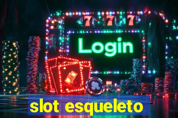 slot esqueleto