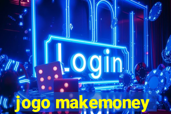 jogo makemoney