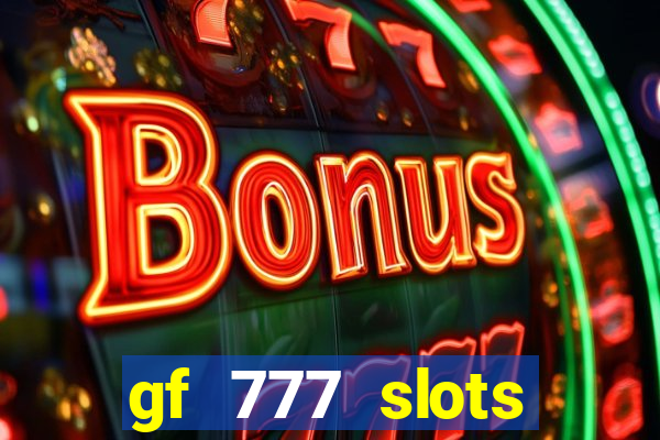 gf 777 slots casino gcash