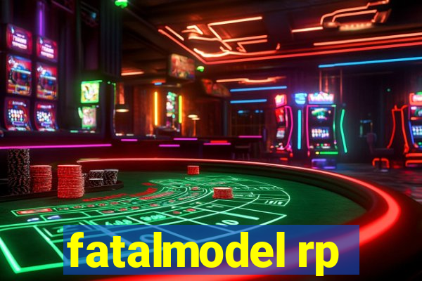 fatalmodel rp