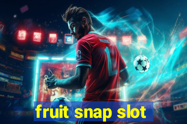 fruit snap slot