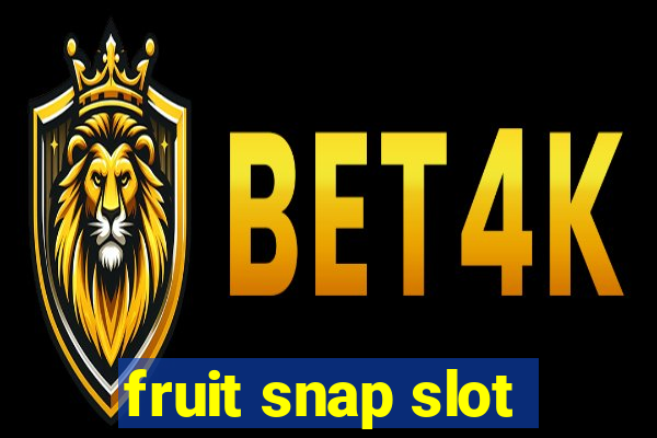 fruit snap slot