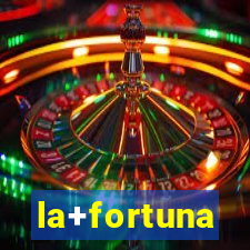 la+fortuna