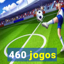 460 jogos