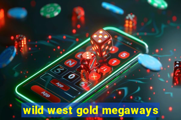 wild west gold megaways