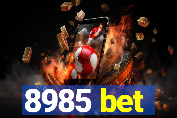 8985 bet