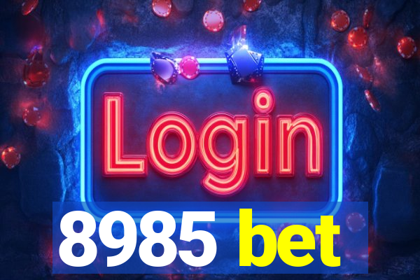 8985 bet