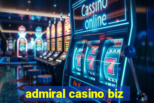 admiral casino biz