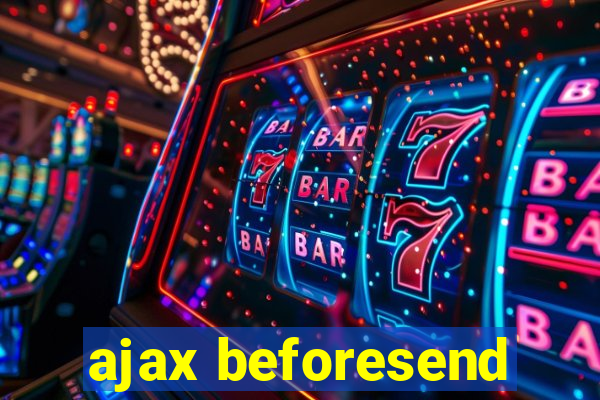 ajax beforesend