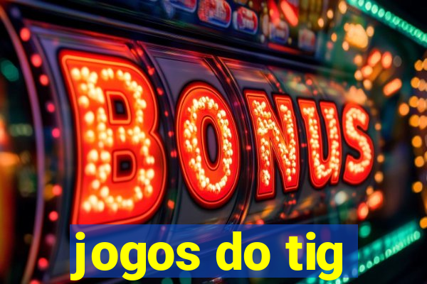 jogos do tig