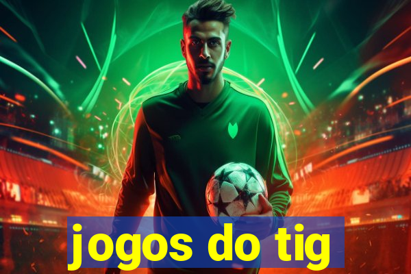 jogos do tig