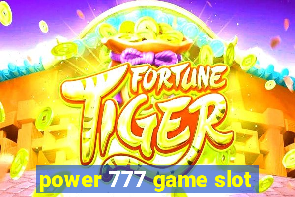 power 777 game slot