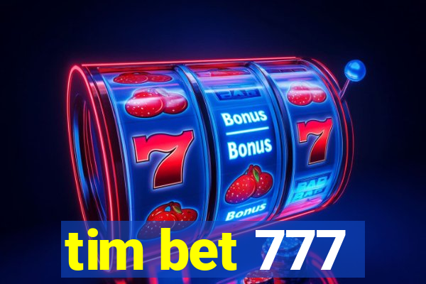 tim bet 777