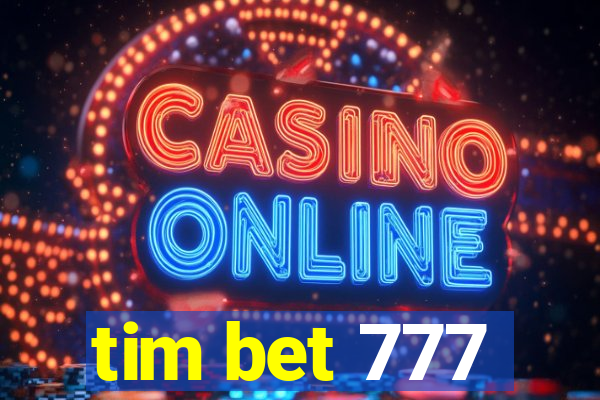 tim bet 777