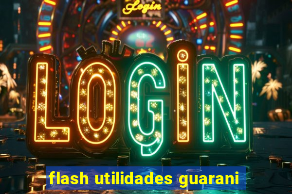 flash utilidades guarani