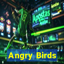 Angry Birds