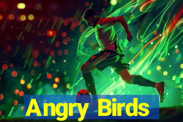 Angry Birds