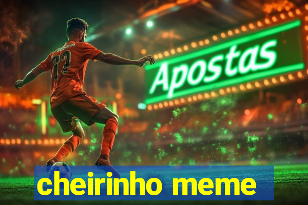 cheirinho meme