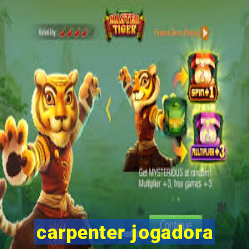 carpenter jogadora