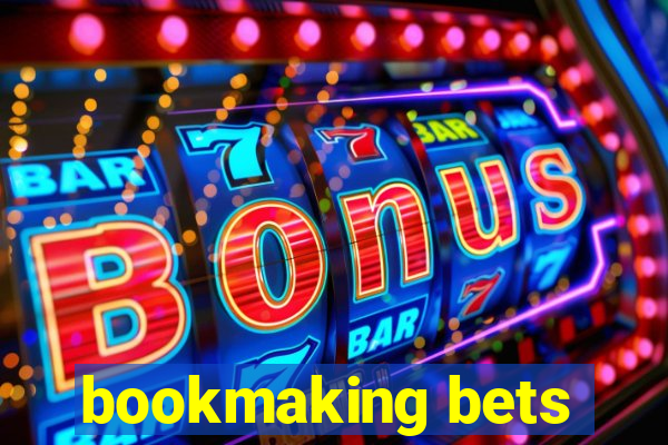 bookmaking bets