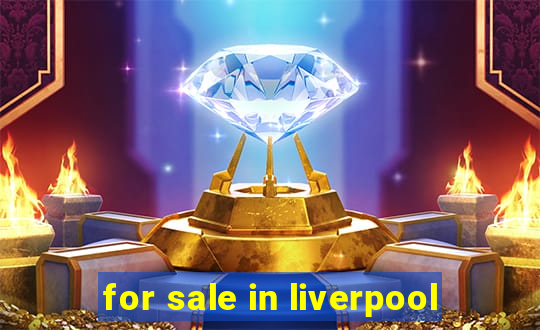 for sale in liverpool