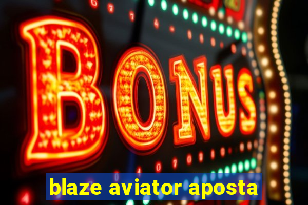 blaze aviator aposta