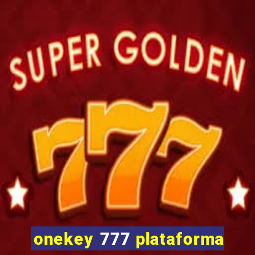 onekey 777 plataforma