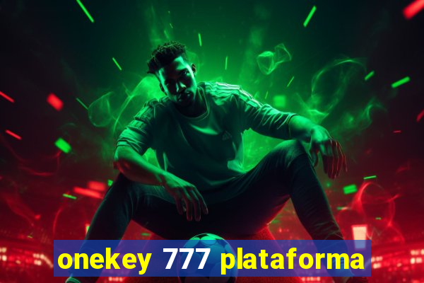 onekey 777 plataforma