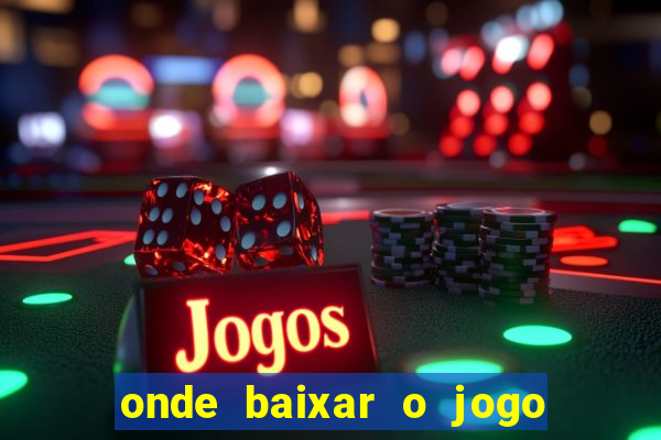 onde baixar o jogo do tigrinho