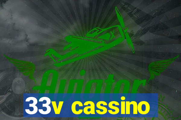 33v cassino