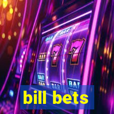 bill bets