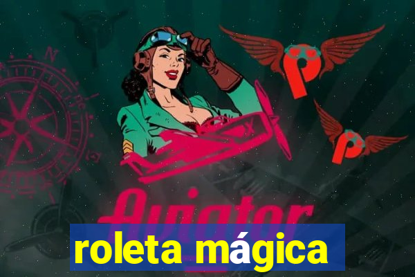 roleta mágica