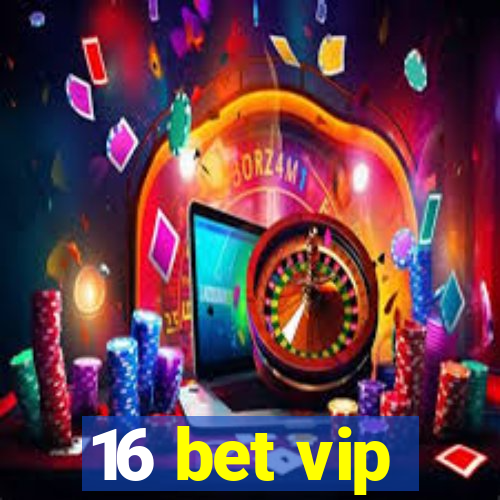 16 bet vip