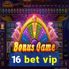 16 bet vip