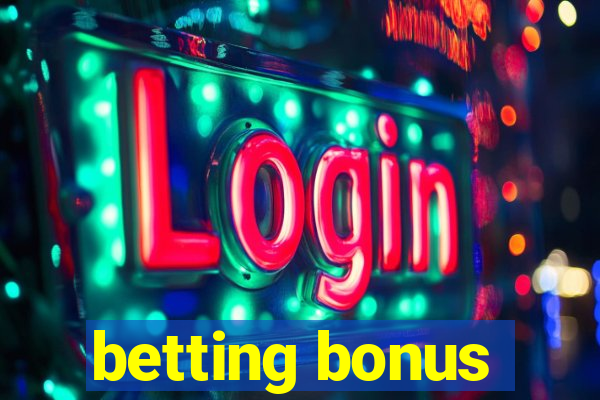 betting bonus